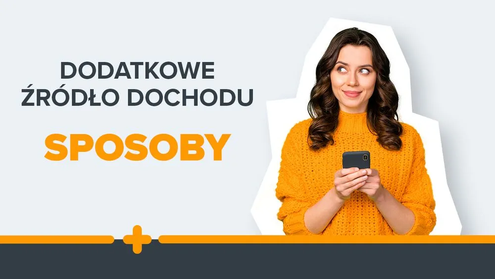 Kobieta w pomarańczowym swetrze trzymająca telefon, obok napis: Dodatkowe źródło dochodu – sposoby